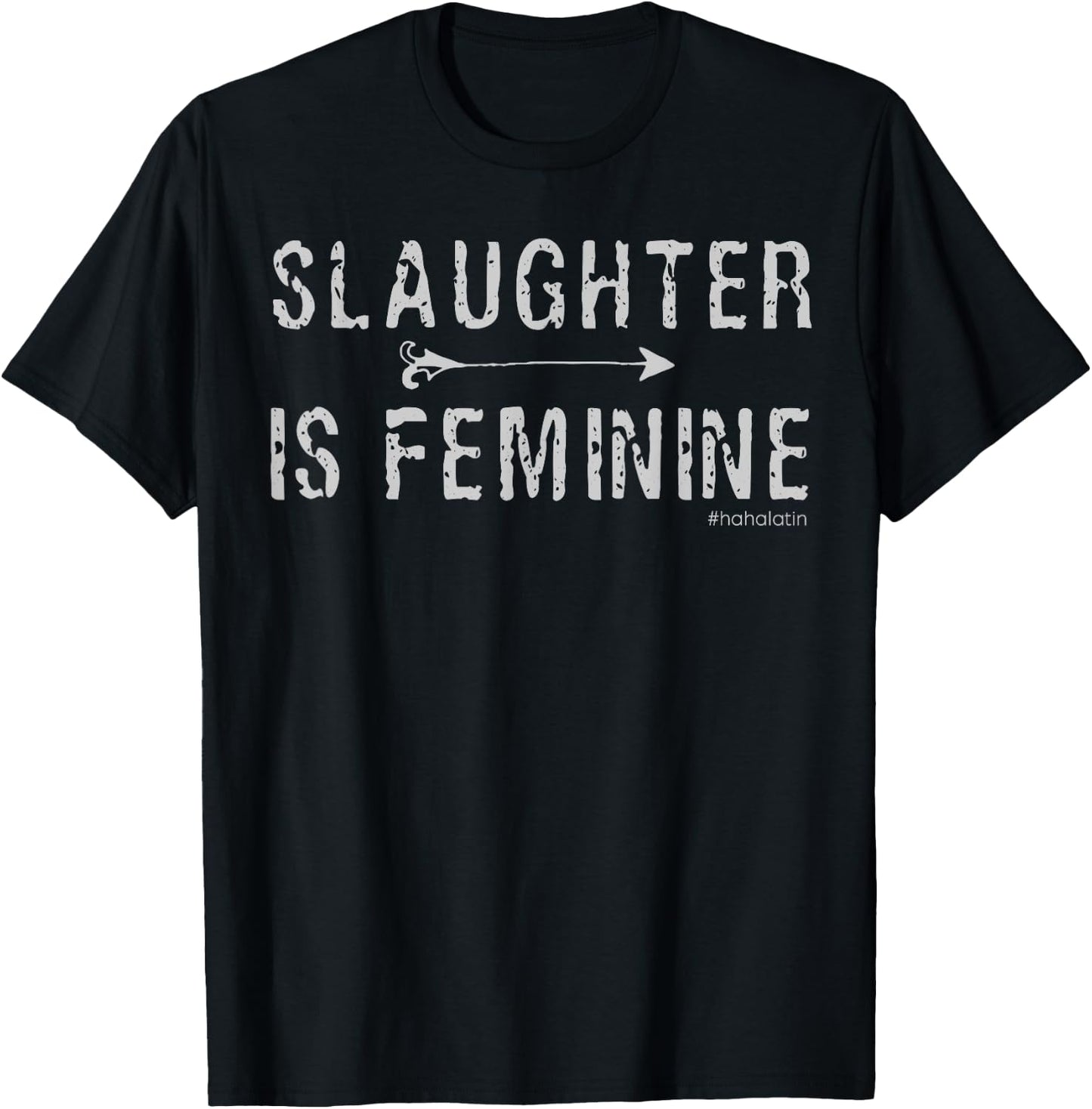 Slaughter is Feminine Classical Latin T-Shirt - T-Shirt | Black