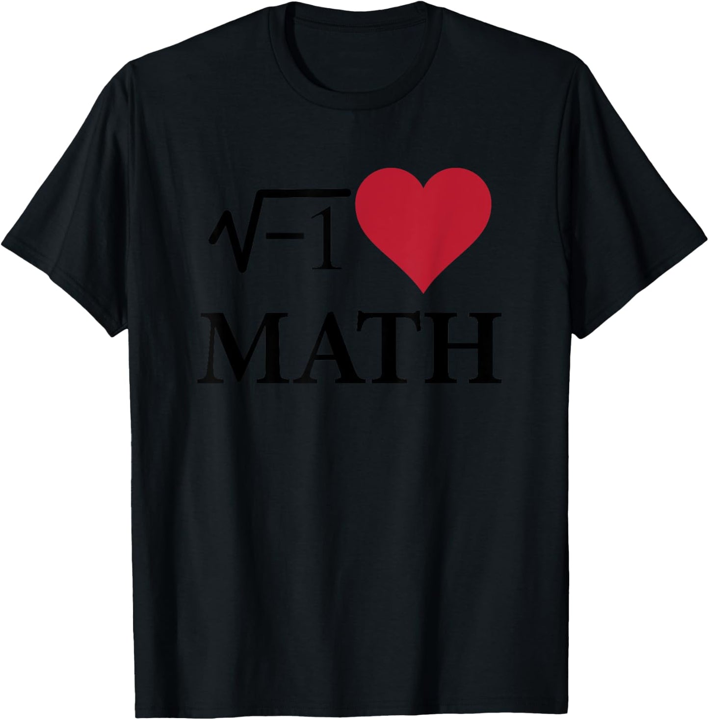 I Love Heart Math Funny T-Shirt - T-Shirt | Black
