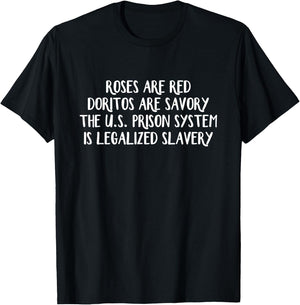 Roses are red Doritos are savory The US prison system T-Shirt - T-Shirt | Black