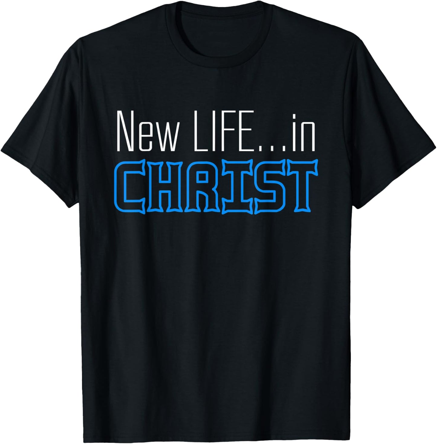 New Life In Christ Custom Designed T-Shirt - T-Shirt | Black