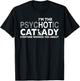 I'm the psychotic cat lady everyone warned you about T-Shirt - T-Shirt | Black