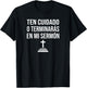 Spanish Be Careful Or You'll End Up In My Sermon Pastor T-Shirt - T-Shirt | Black