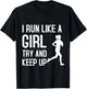 I Run Like A Girl Try To Keep Up Shirt Funny Running Shirt T-Shirt - T-Shirt | Black