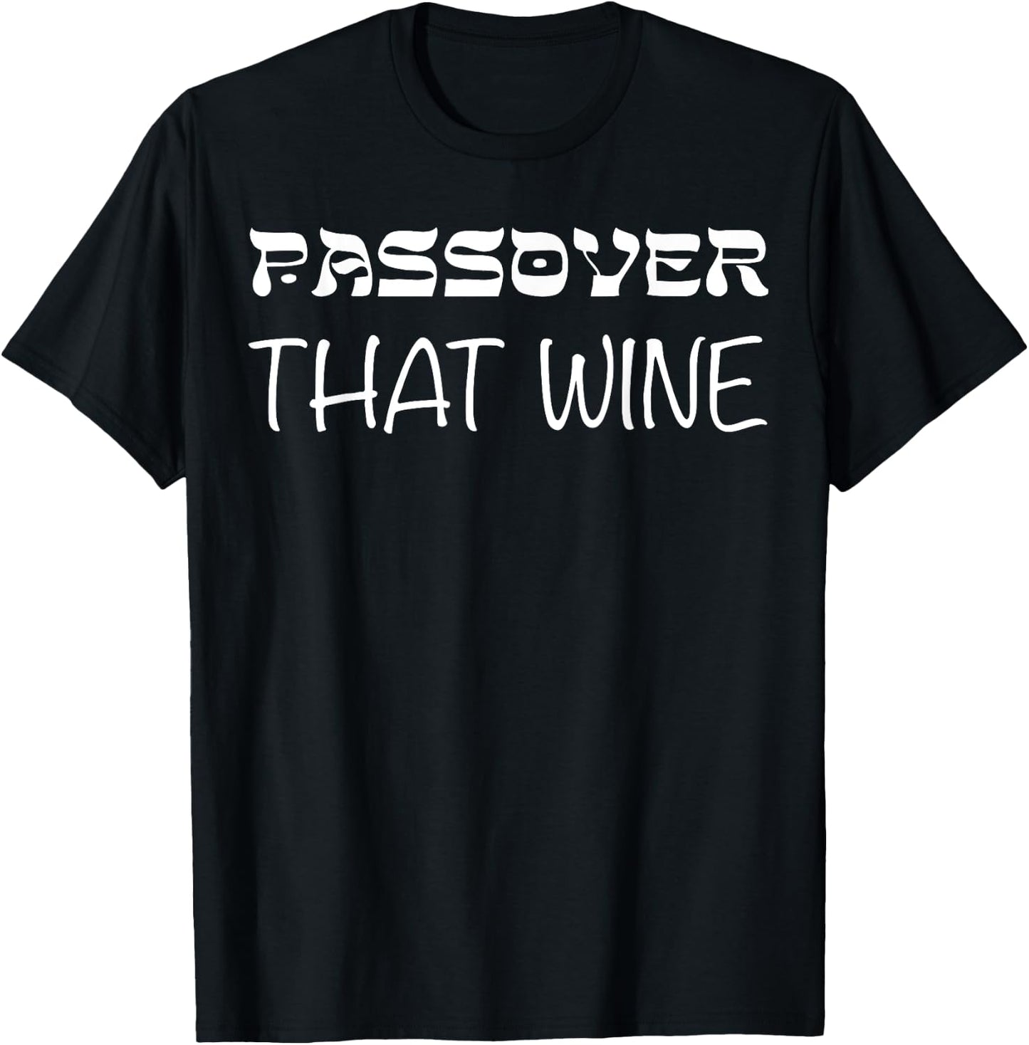 Happy Passover That Wine Cute Jewish T-Shirt - T-Shirt | Black