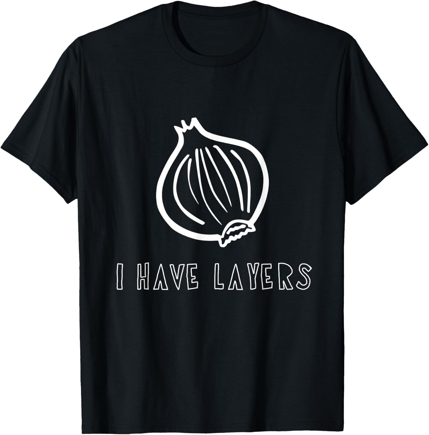 Sweet Grace Design Studio Women's I Have Layers Funny Onion Pun T-Shirt - T-Shirt | Black