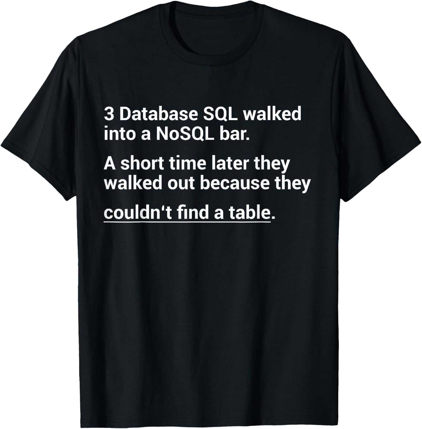 Funny SQL Query Joke For Programmer T-Shirt - T-Shirt | Black