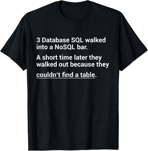 Funny SQL Query Joke For Programmer T-Shirt - T-Shirt | Black