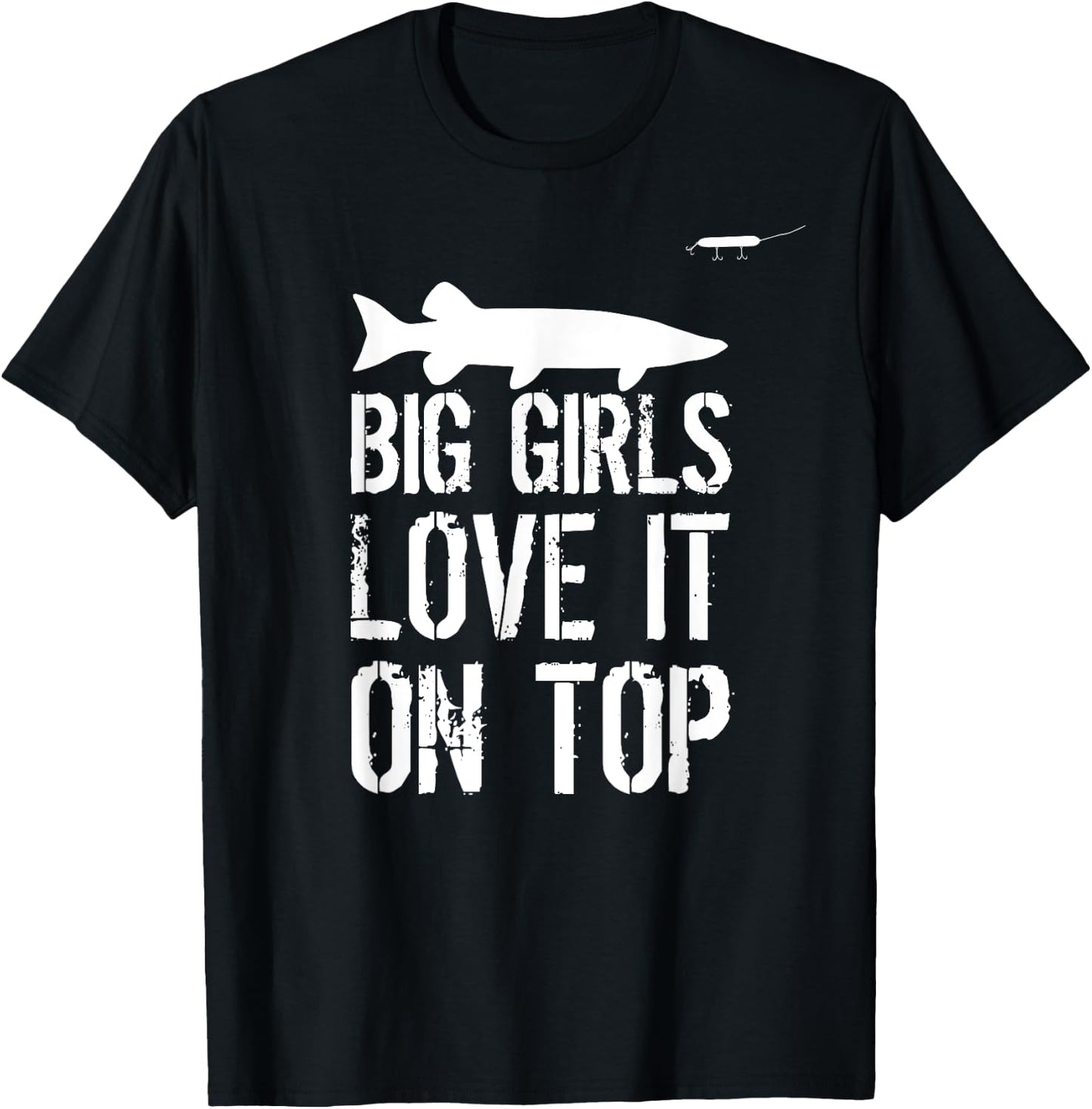 Musky Fishing Big Girls Love It On Top Muskie Fishermen T-Shirt - T-Shirt | Black