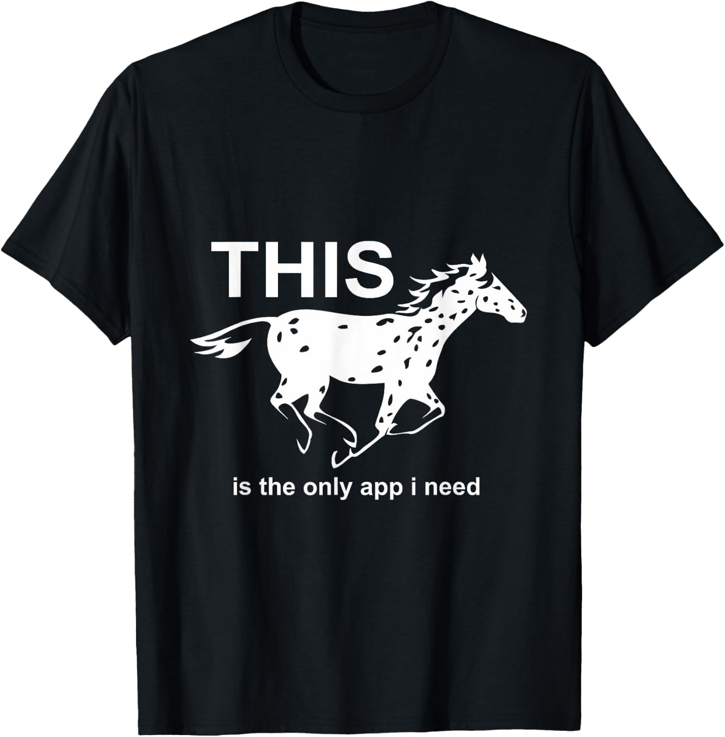 The Only App I Need | Trending Leopard Appaloosa Horse T-Shirt - T-Shirt | Black