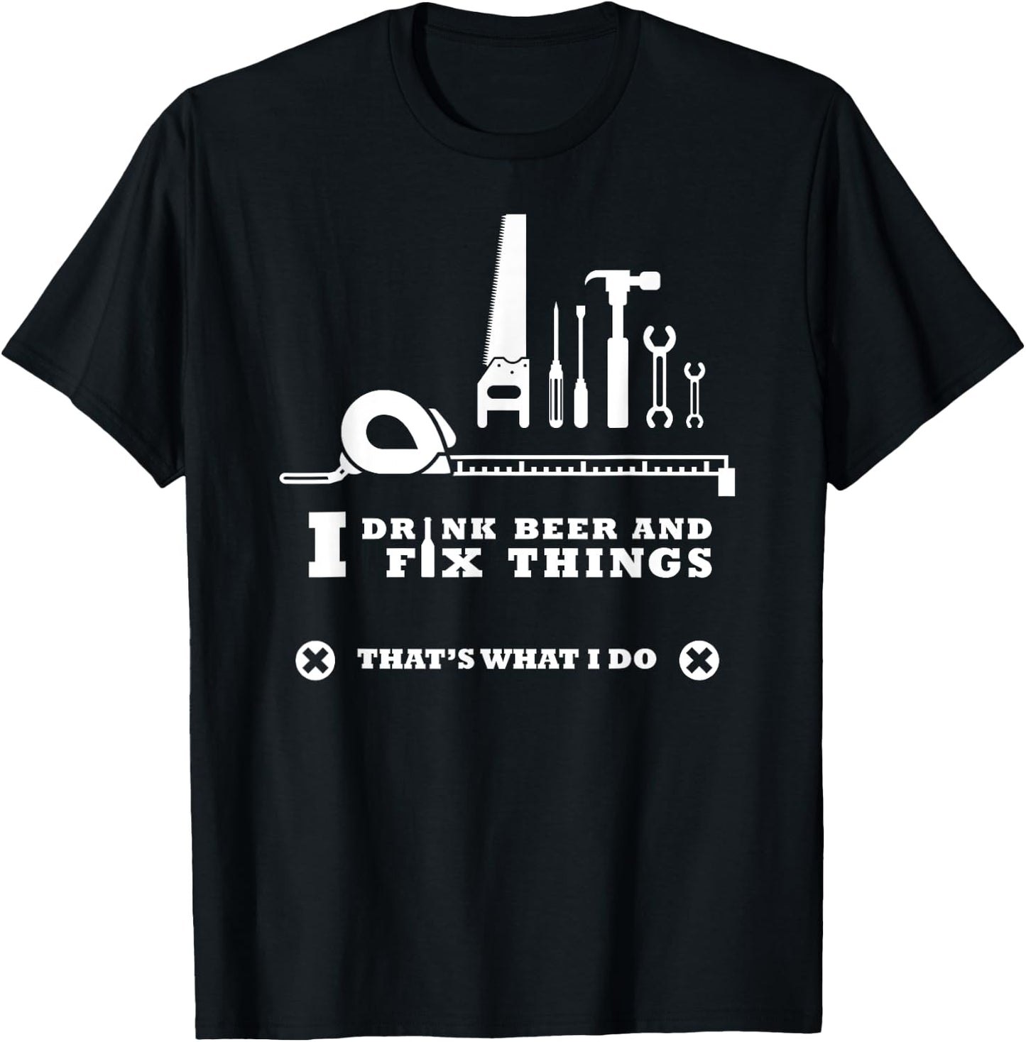I Drink Beer and Fix Things Shirt Working Man T-Shirt - T-Shirt | Black