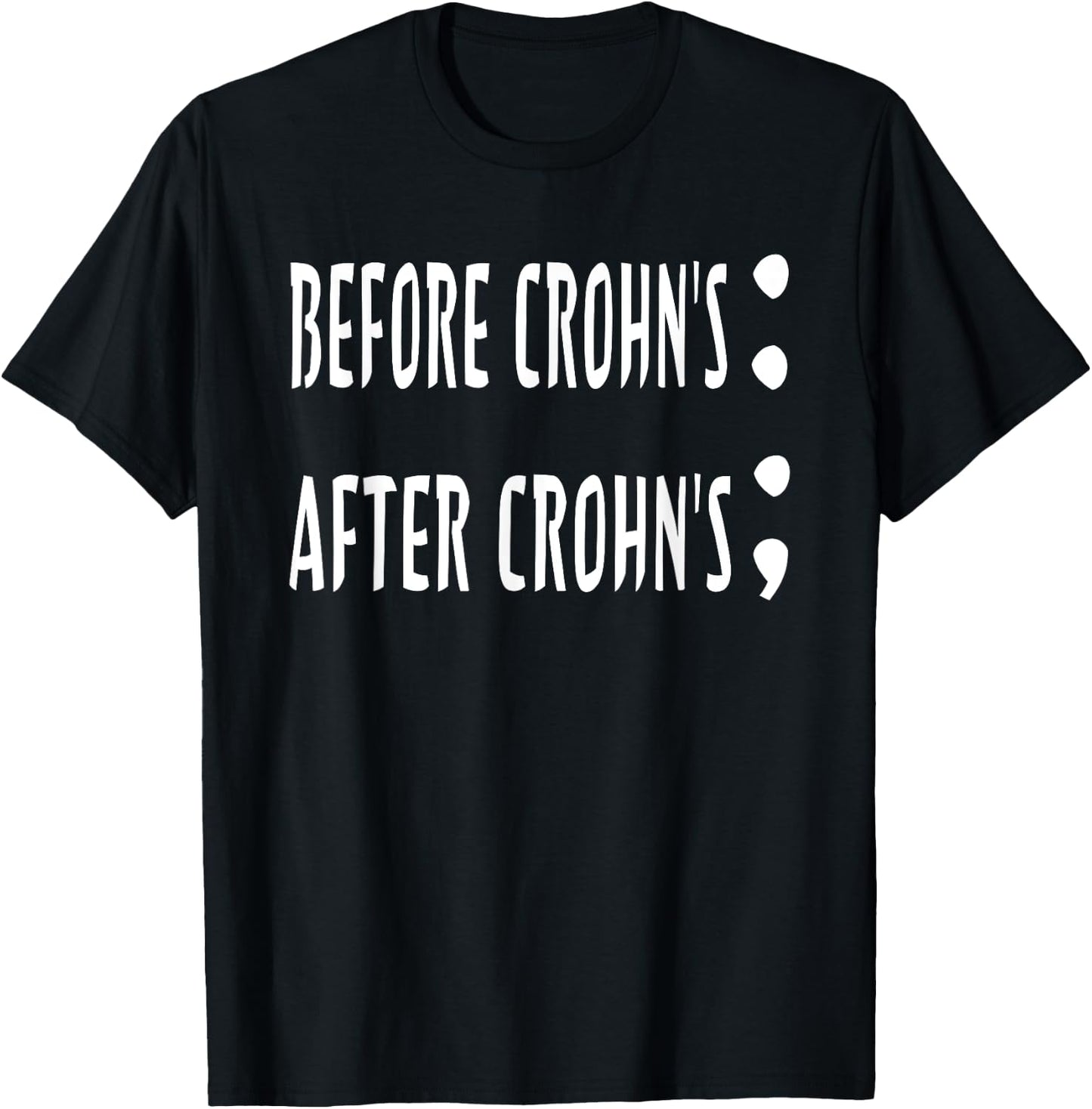 Funny Semi Colon Colon Crohn's Disease Pun T-Shirt - T-Shirt | Black
