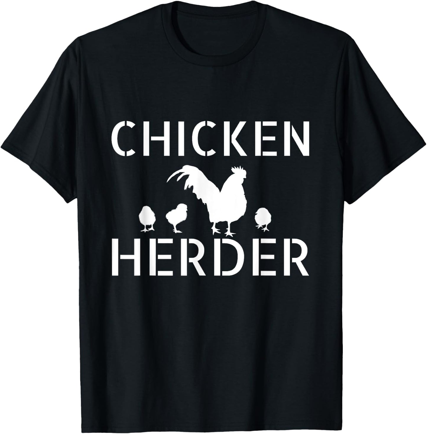 Funny Chicken Farmer Gift - Chicken Herder T-Shirt - T-Shirt | Black