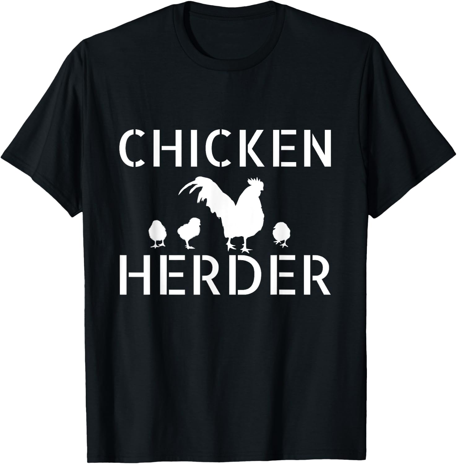 Funny Chicken Farmer Gift - Chicken Herder T-Shirt - T-Shirt | Black