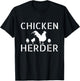 Funny Chicken Farmer Gift - Chicken Herder T-Shirt - T-Shirt | Black