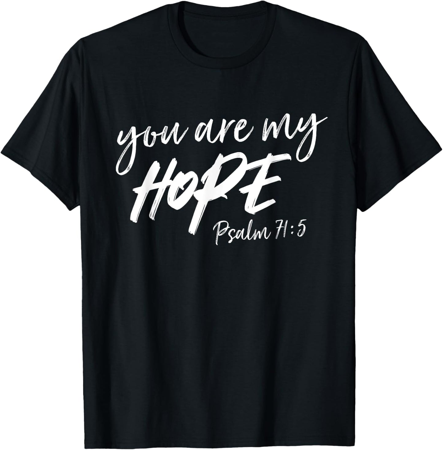 You Are My Hope Psalm 71:5 | Deluxe Christian T-Shirt - T-Shirt | Black