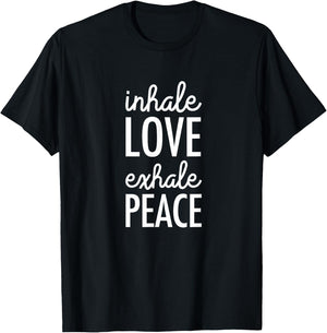Inhale Love Exhale Peace: Mindfulness T-Shirt - T-Shirt | Black