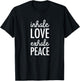 Inhale Love Exhale Peace: Mindfulness T-Shirt - T-Shirt | Black