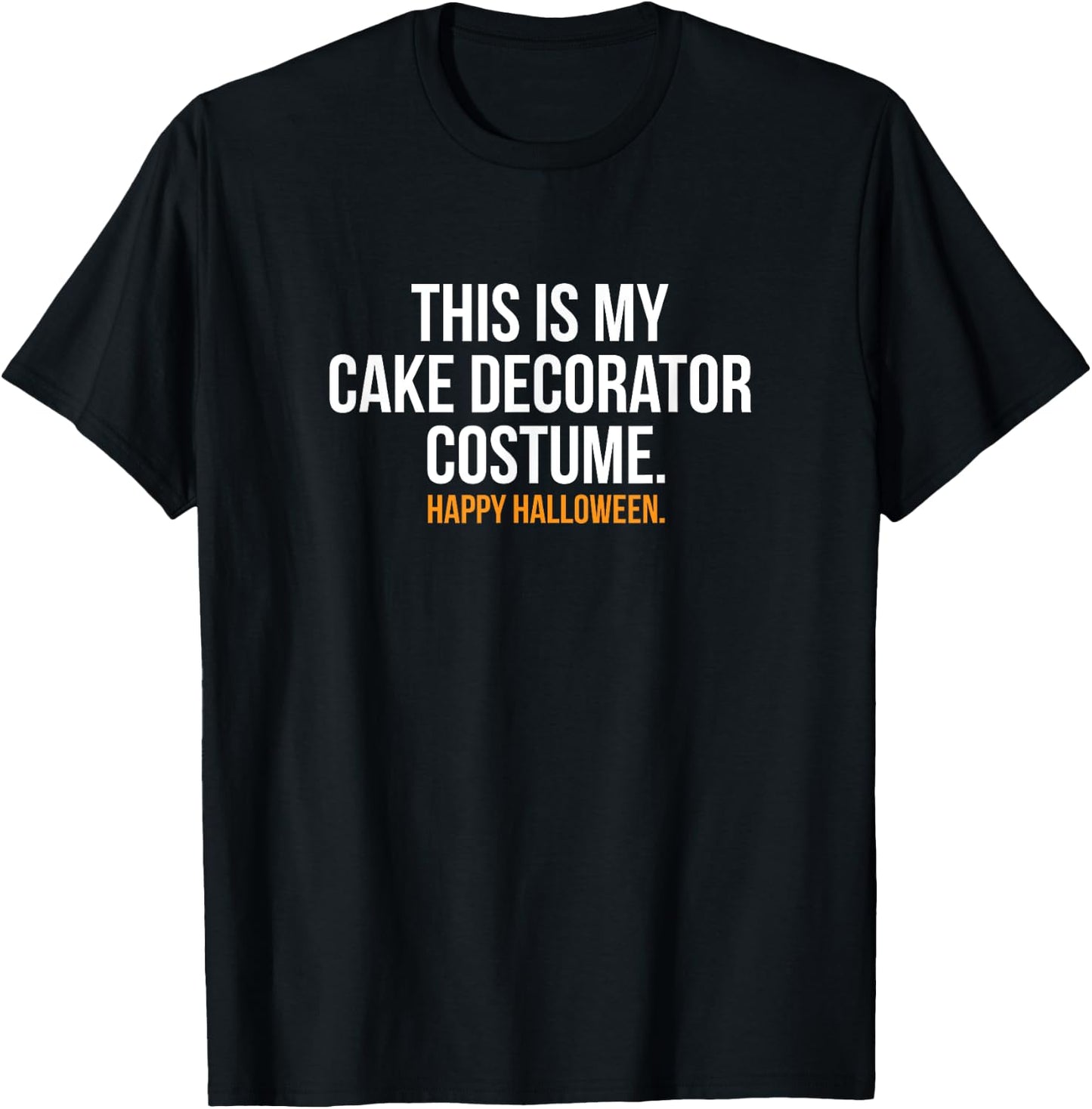This my Cake Decorator Costume Shirt Funny Halloween T-Shirt - T-Shirt | Black