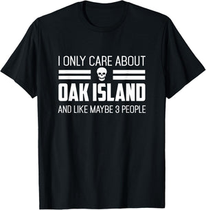 I Only Care About Oak Island Funny W T-Shirt - T-Shirt | Black