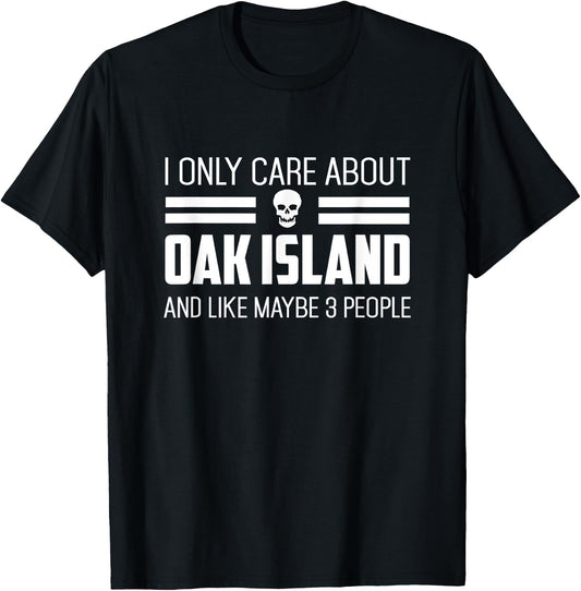 I Only Care About Oak Island Funny W T-Shirt - T-Shirt | Black