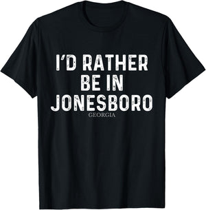 I'd Rather Be In Jonesboro - US State Georgia T-Shirt - T-Shirt | Black