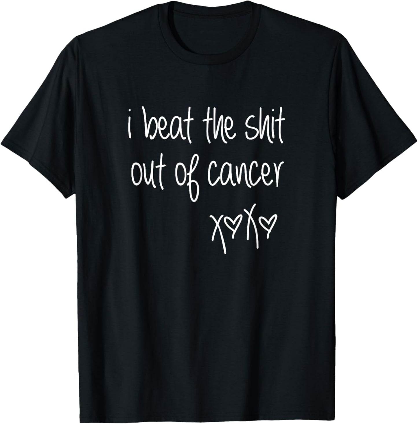 I Beat the Shit Out of Cancer Beating Cancer Awareness T-Shirt - T-Shirt | Black