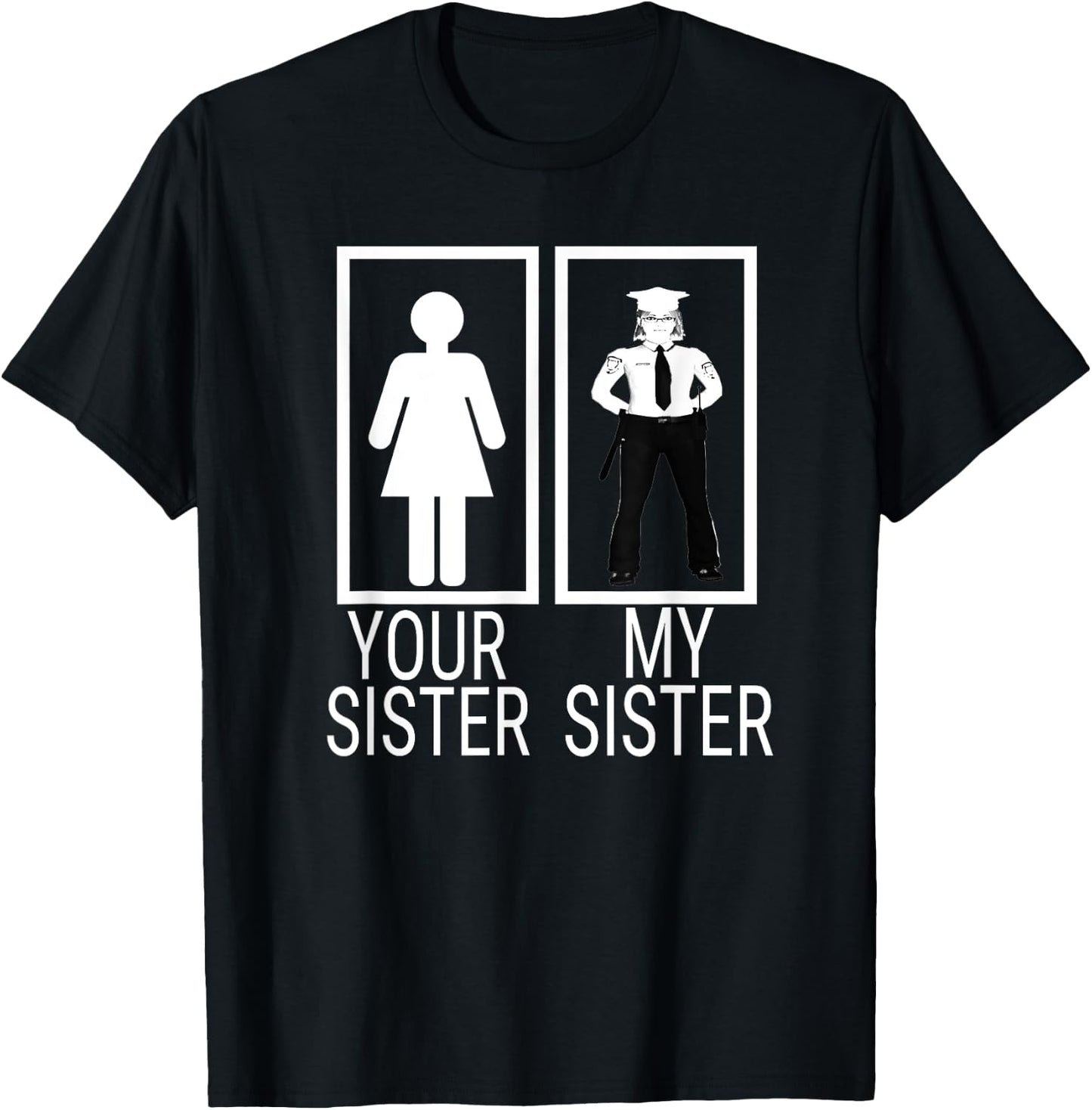 My Sister is a Police Officer Shirt proud of police sister T-Shirt - T-Shirt | Black