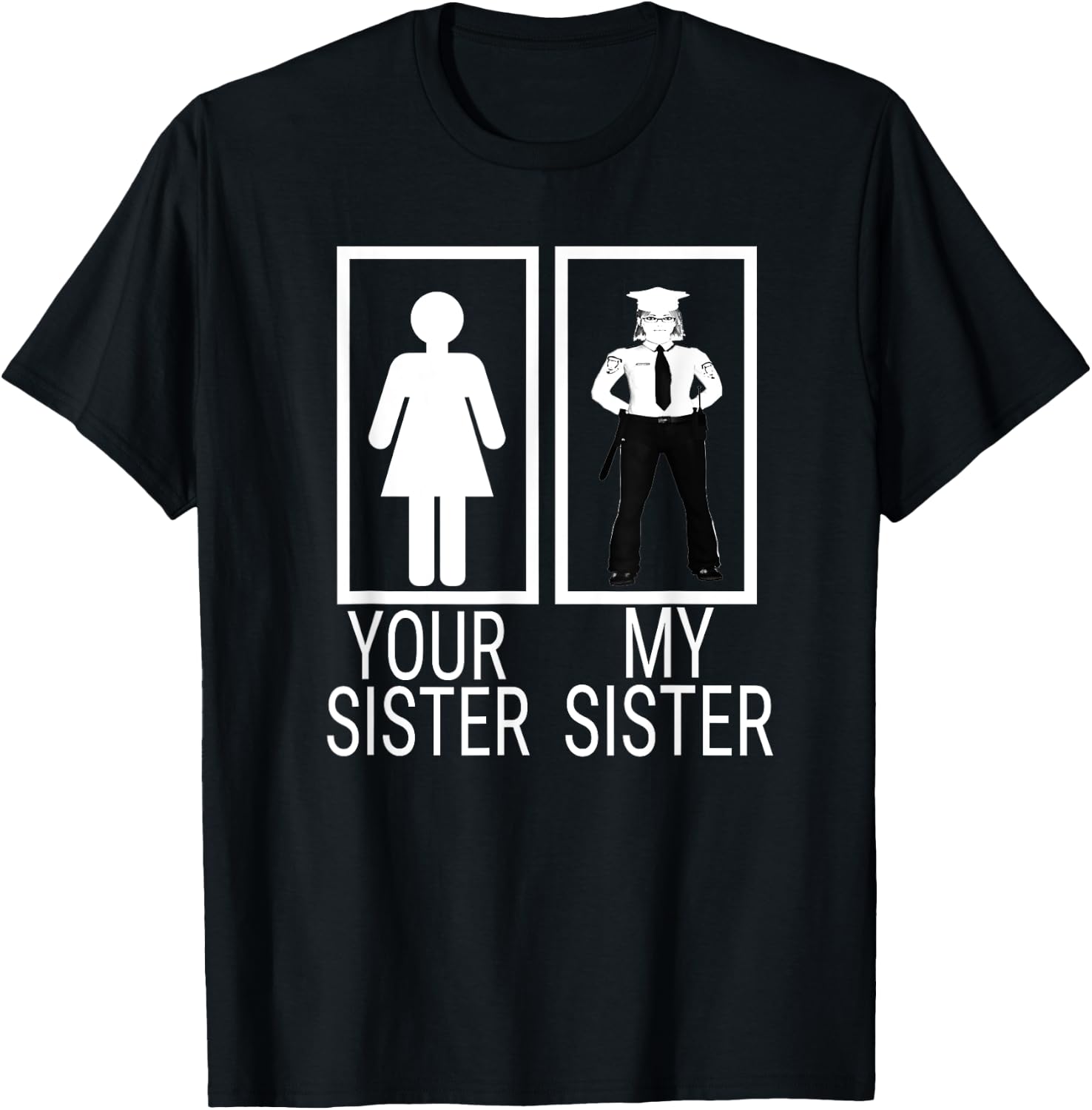 My Sister is a Police Officer Shirt proud of police sister T-Shirt - T-Shirt | Black