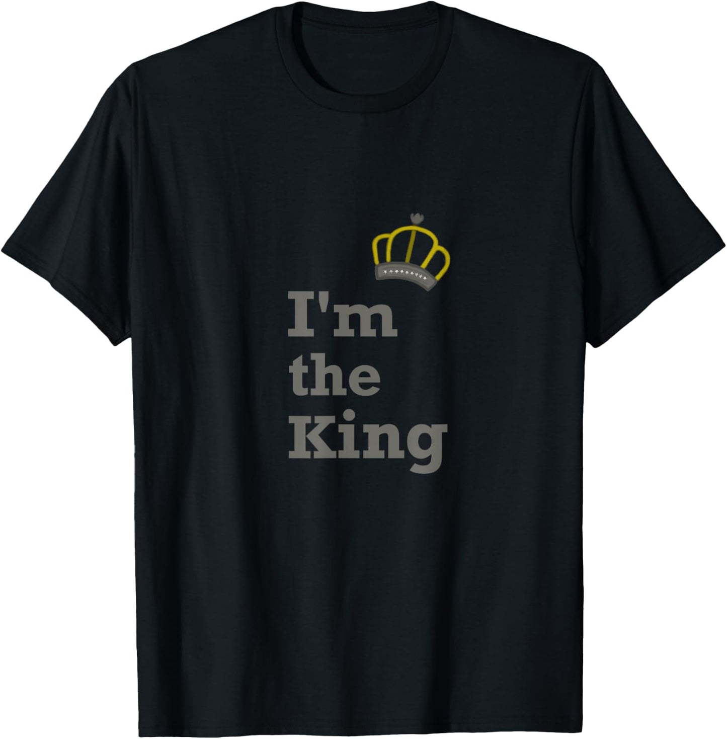 I'm the King T-Shirt - T-Shirt | Black