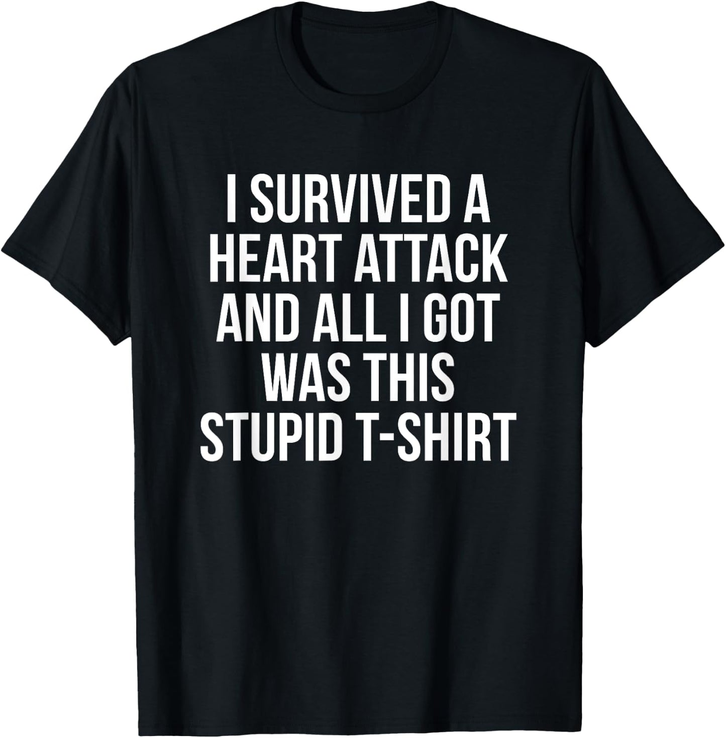 I Survived a Heart Attack Funny Heart Attack Survivor Shirt T-Shirt - T-Shirt | Black