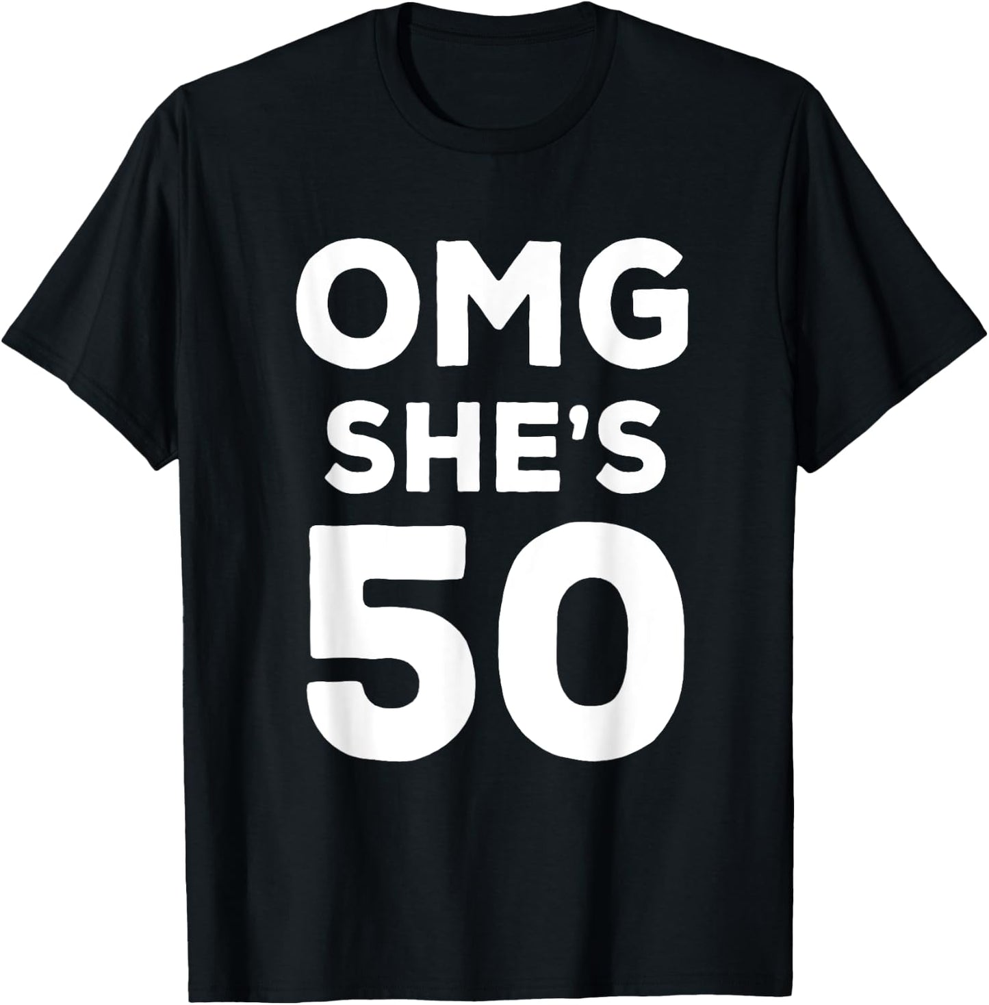 50th Birthday Shirt for Husband, Sister, Friend OMG She's 50 T-Shirt - T-Shirt | Black