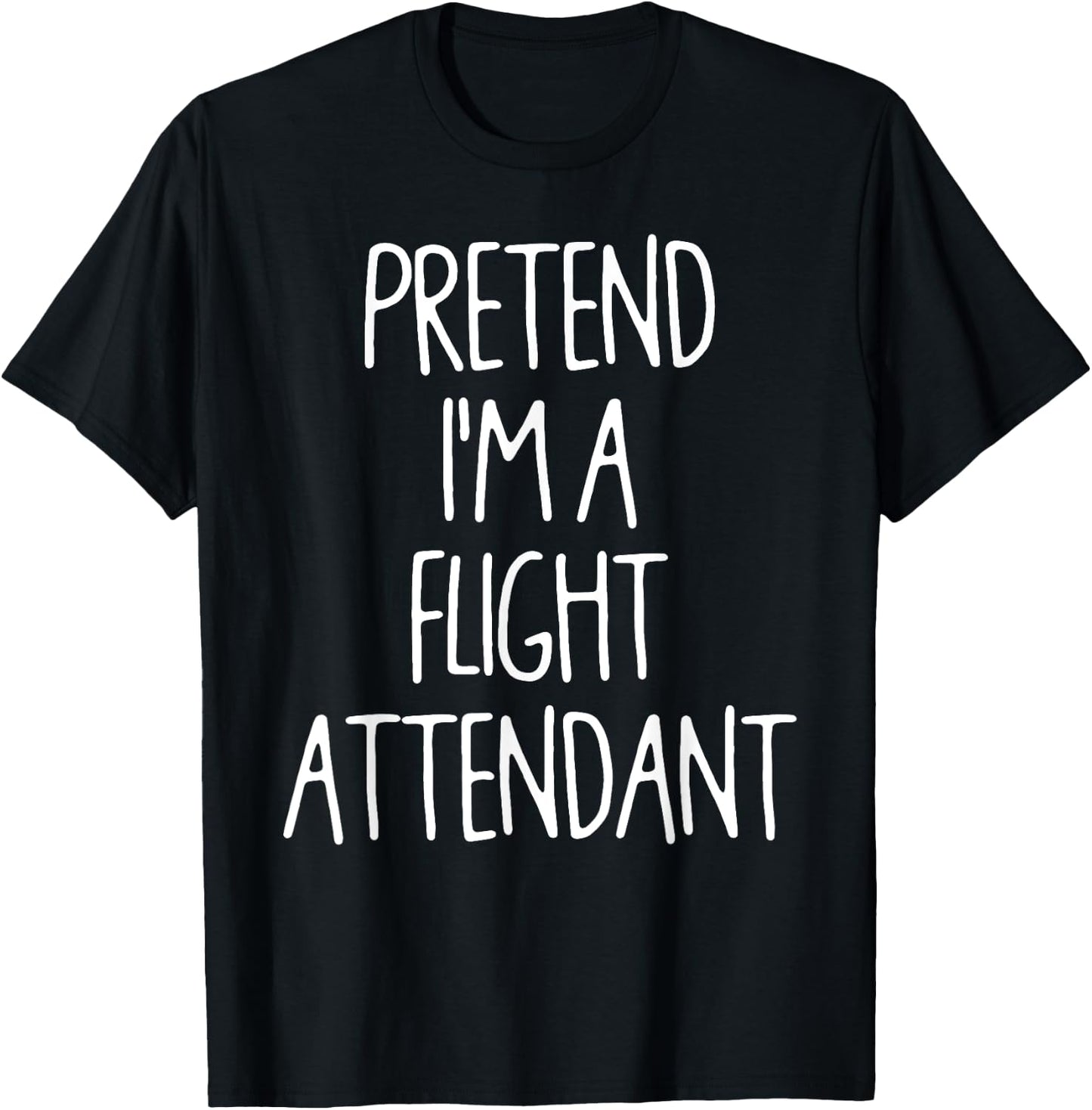 Pretend I'm A Flight Attendant Lazy Easy Halloween Costume T-Shirt - T-Shirt | Black