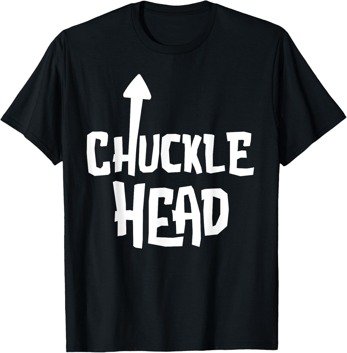Chucklehead Shirt | Self Deprecating Arrow Up Chuckle Head T-Shirt - T-Shirt | Black