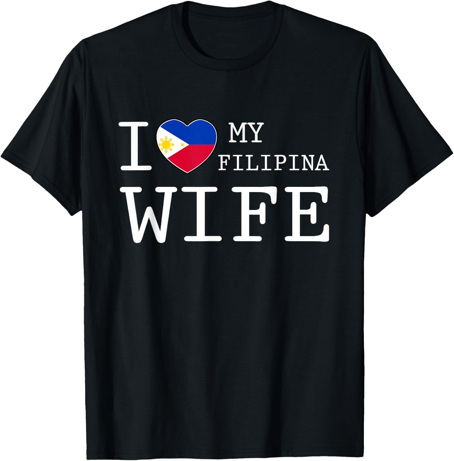 I love my Filipina Wife T-Shirt - T-Shirt | Black