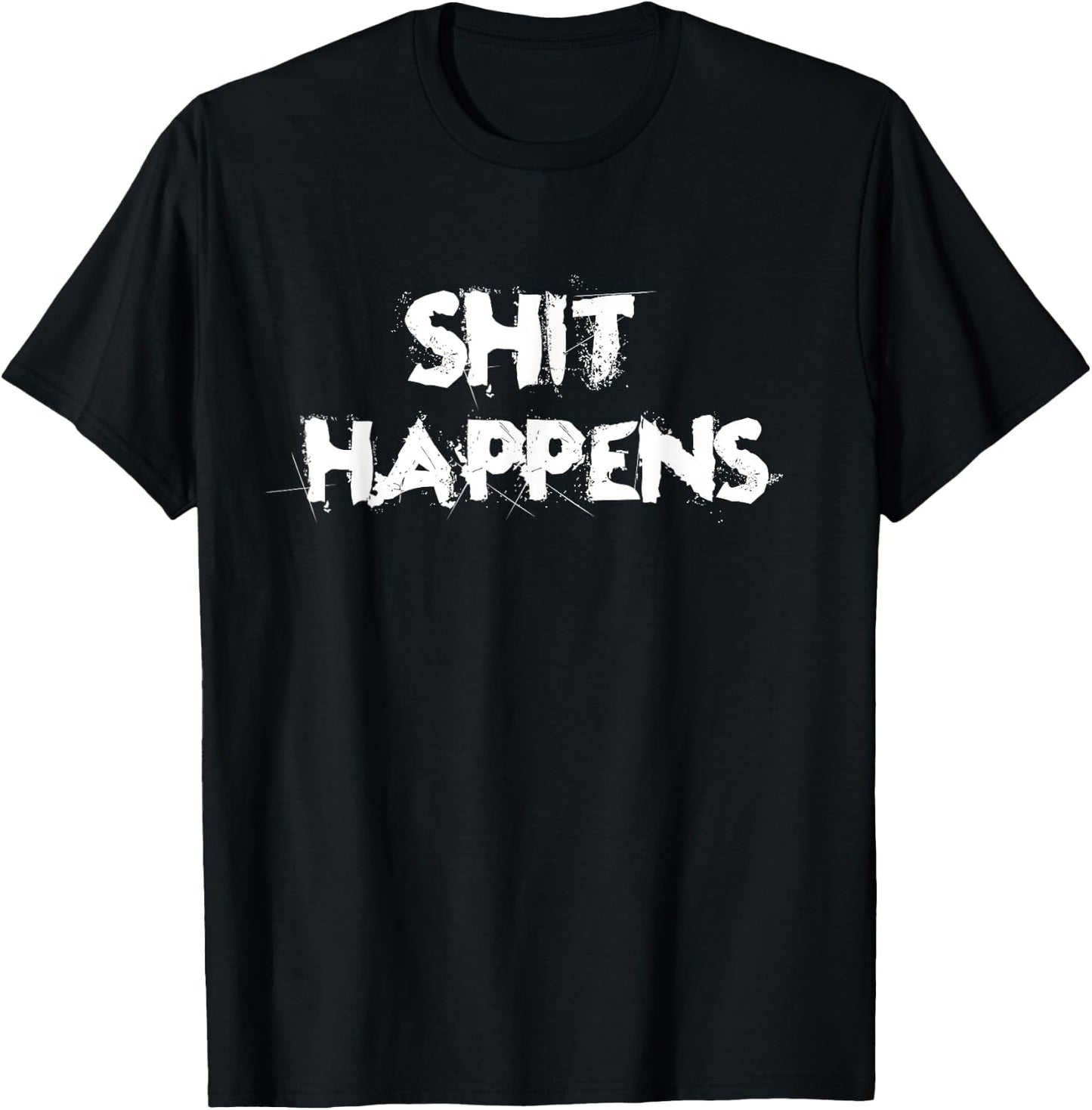 Shit Happens Adult Humor Funny Classic Gift T-Shirt - T-Shirt | Black