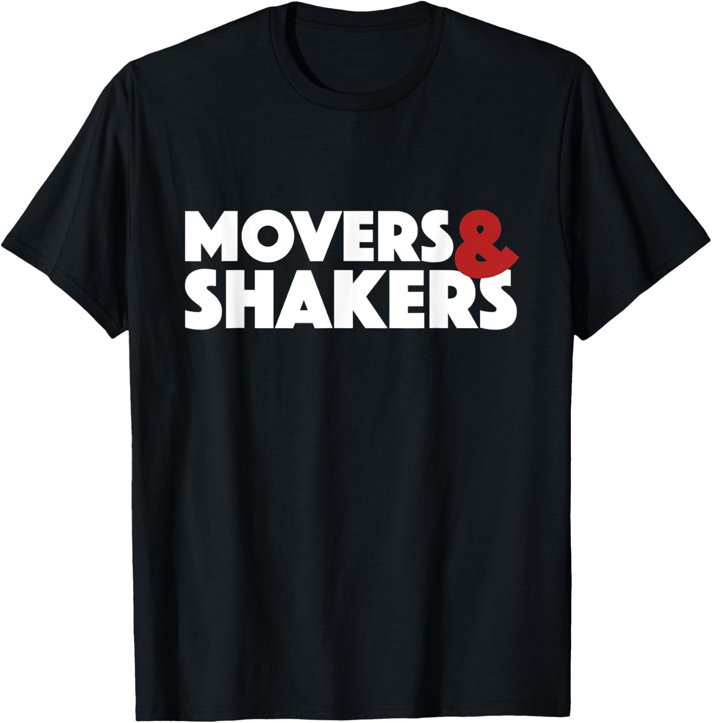 MOVERS & SHAKERS initiate change and influence events T-Shirt - T-Shirt | Black