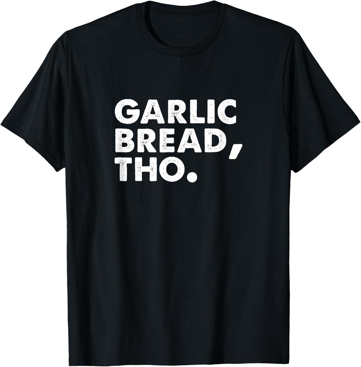 Funny Garlic Bread Lover Italian Food Pasta Men Women Foodie T-Shirt - T-Shirt | Black