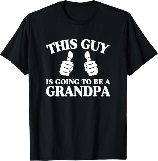 This Guy Is Going to Be A Grandpa Pregnancy Announcement T-Shirt - T-Shirt | Black