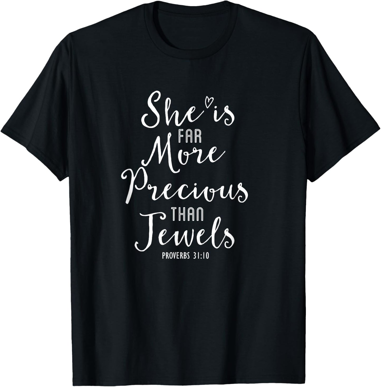 She Is Far More Precious Proverbs 31:10 Christian T-Shirt - T-Shirt | Black