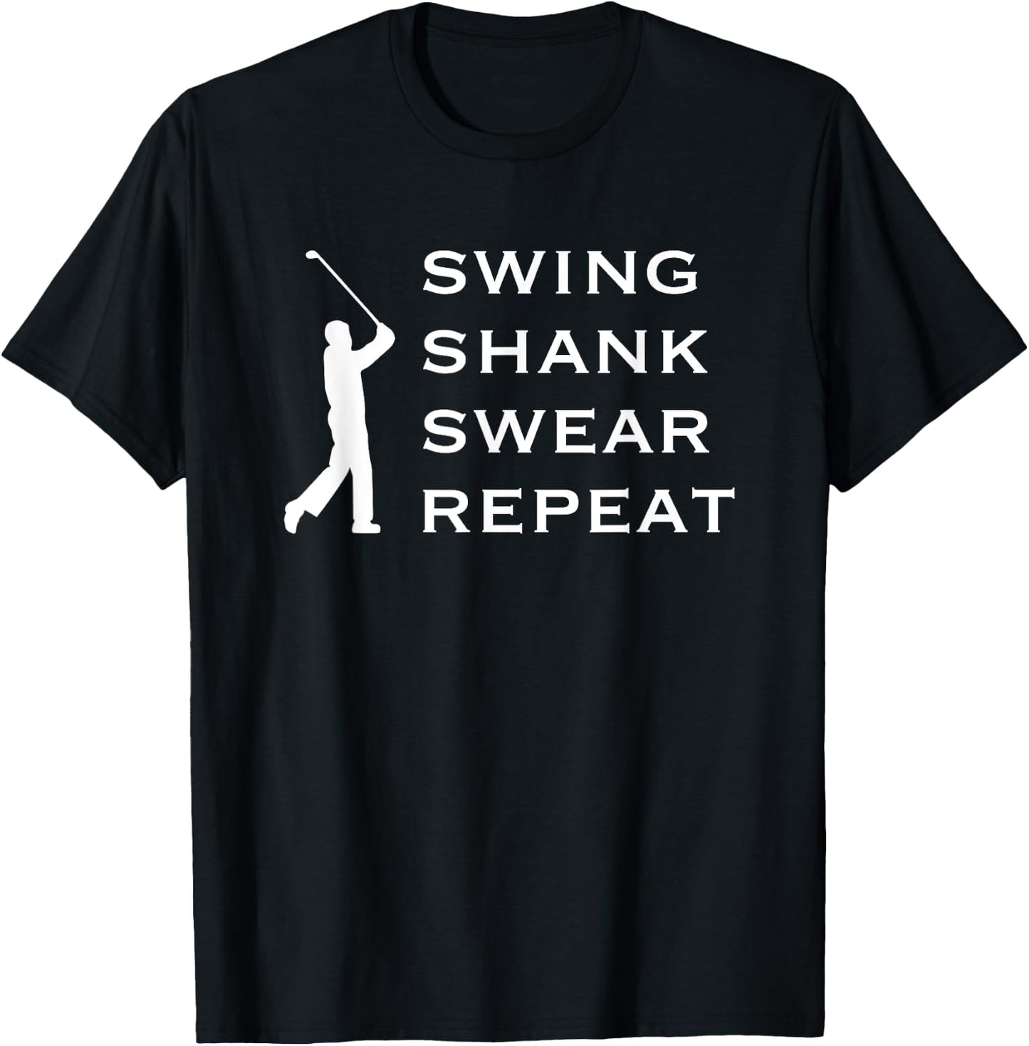 Funny Golf T Shirts, Swing Shank Swear Repeat, Golf Shirts T-Shirt - T-Shirt | Black