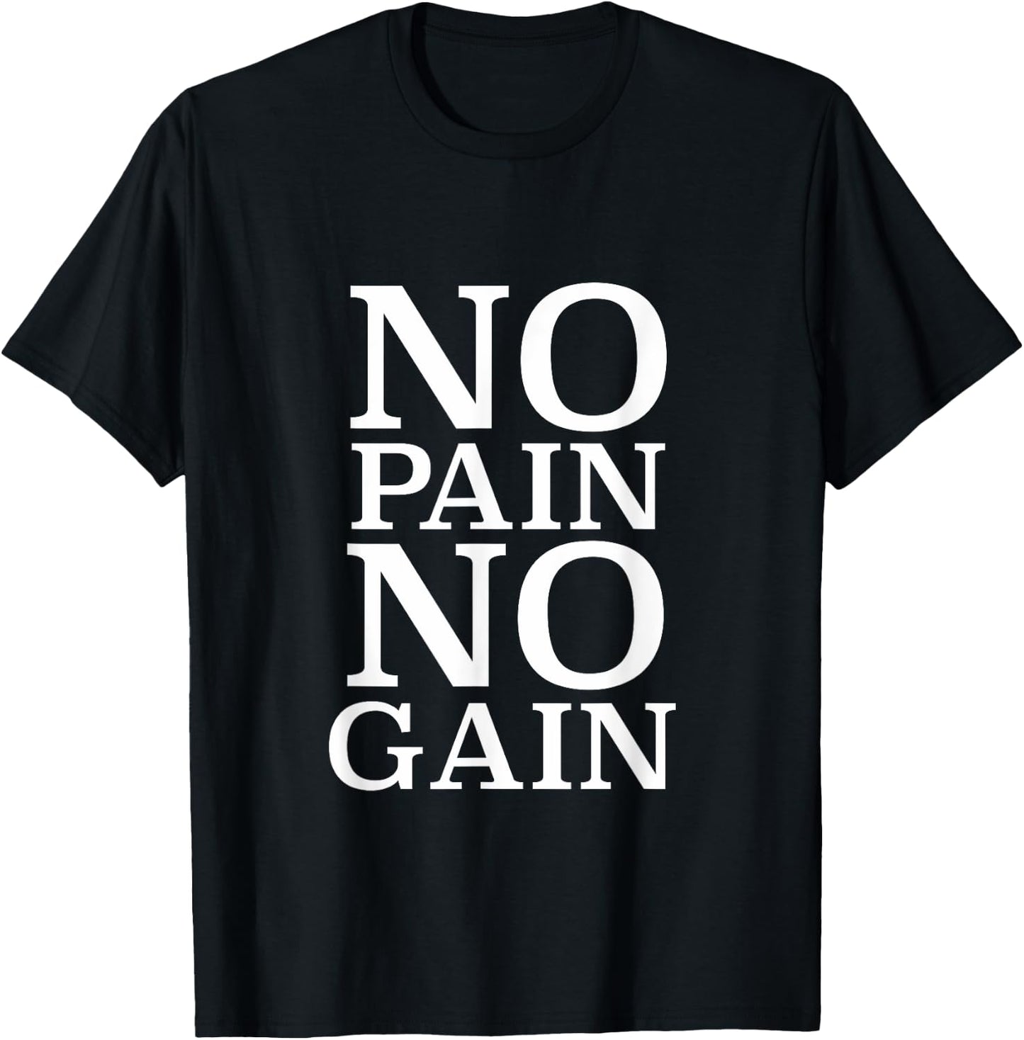 No Pain No Gain Motivation T-Shirt - T-Shirt | Black