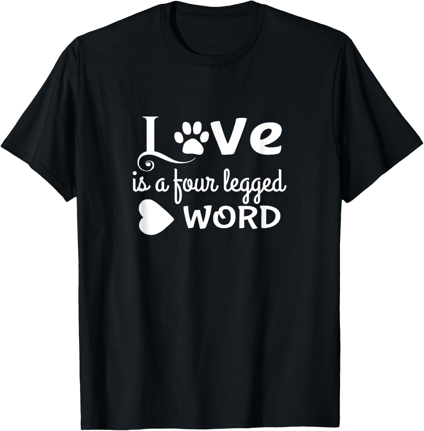 Love Is a Four Legged Word Cute Dog Lover Gift Women Kids T-Shirt - T-Shirt | Black