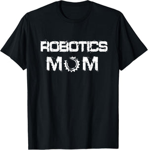 Robotics Mom Gift T-Shirt - T-Shirt | Black