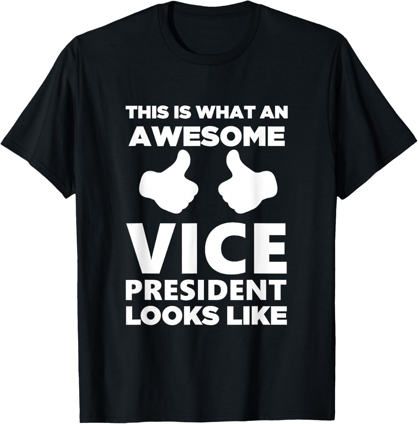 Awesome Vice President Looks Like Cute Gift T-Shirt - T-Shirt | Black