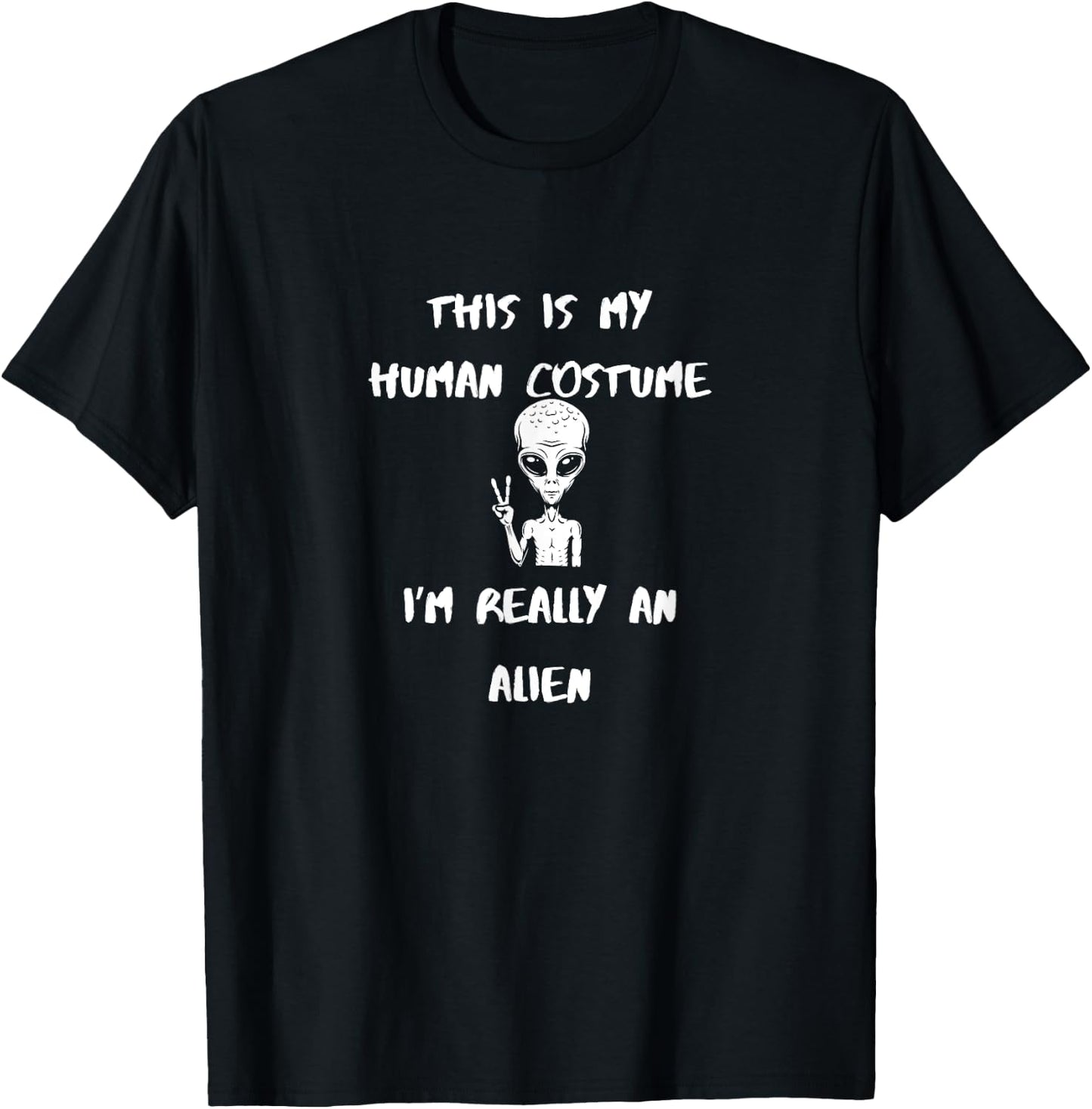 This is My Human Costume I'm Really An Alien T-Shirt - T-Shirt | Black