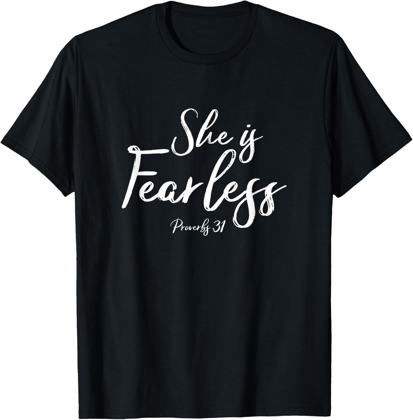 She is fearless Proverbs 31 shirt T-Shirt - T-Shirt | Black