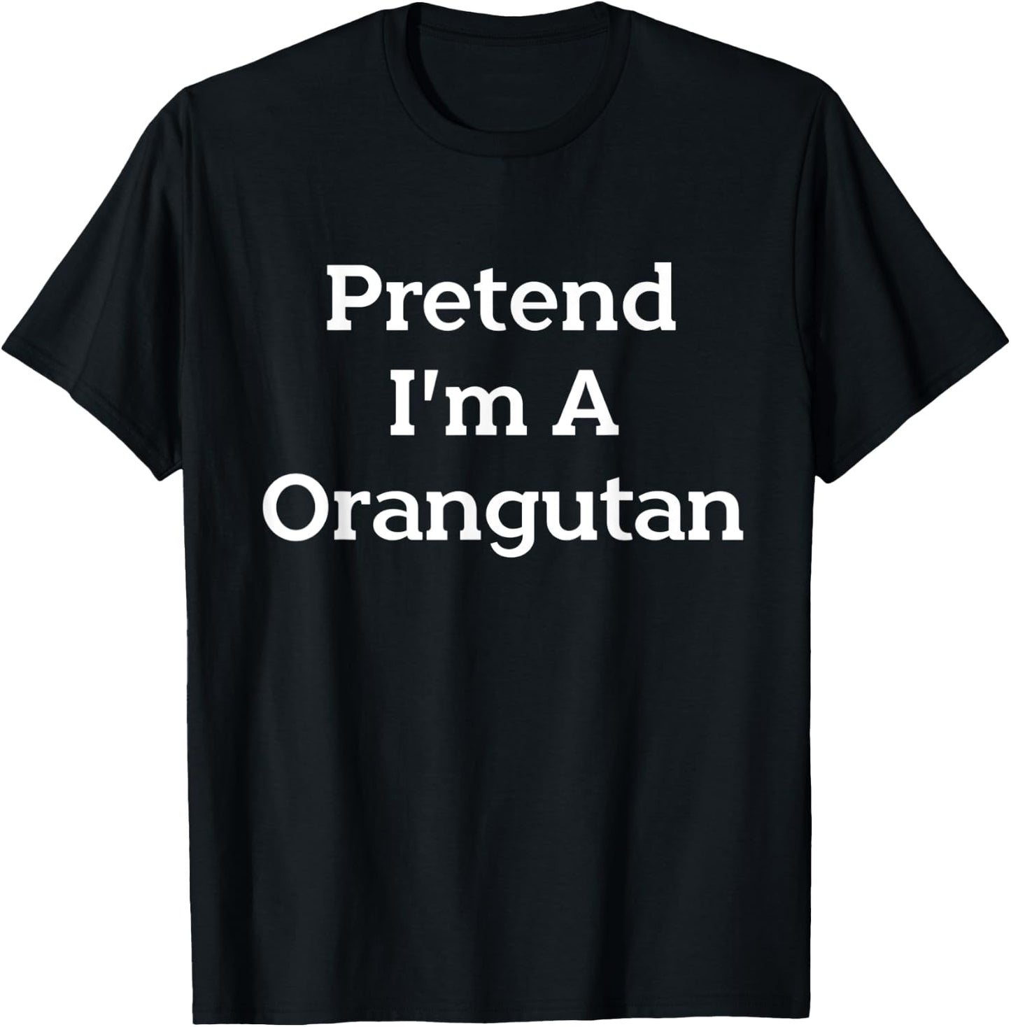 Pretend I'm An Orangutan Costume Party Funny Halloween T-Shirt - T-Shirt | Black