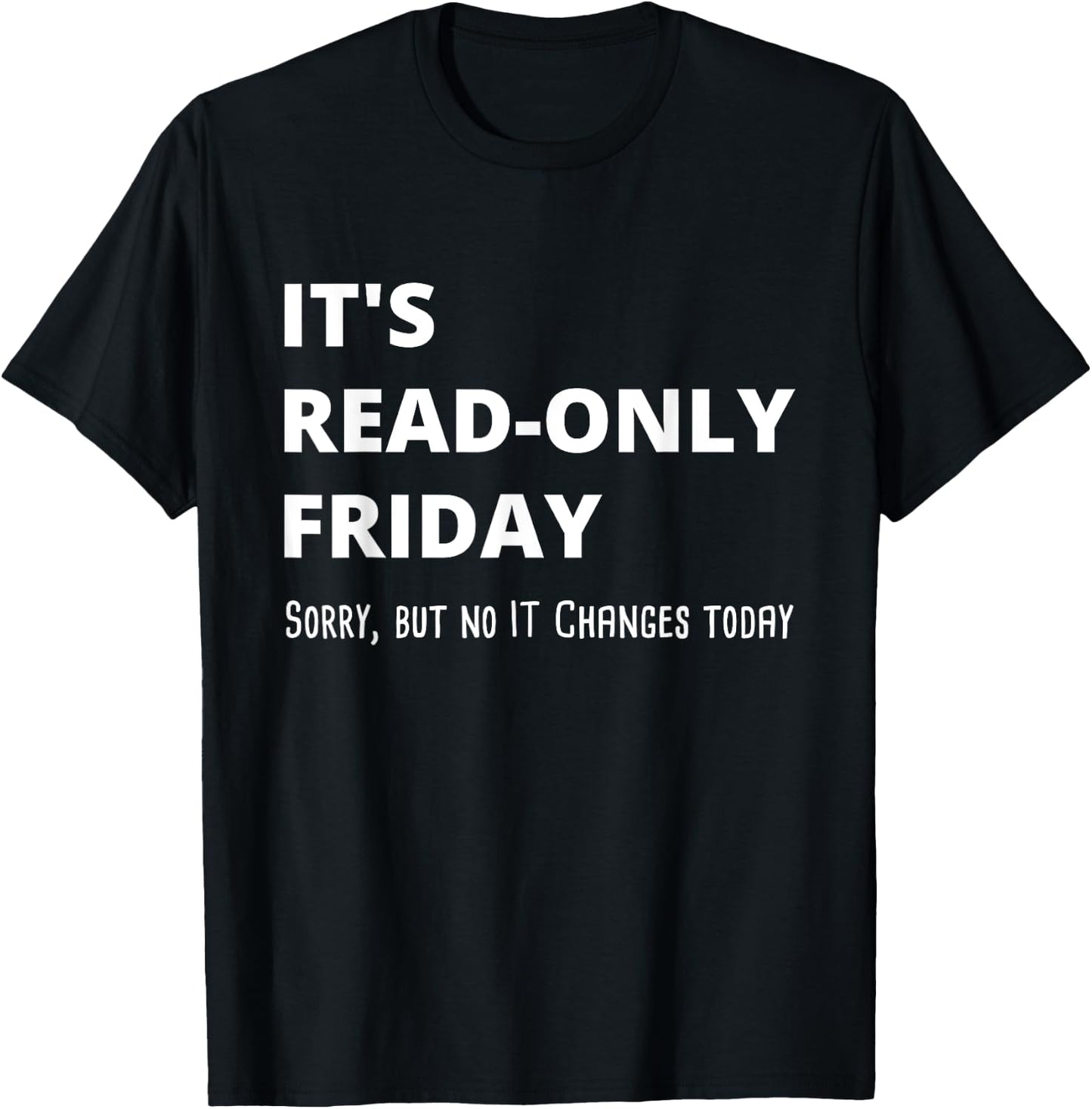 Read-Only Friday IT Administrator Tech Support T-Shirt - T-Shirt | Black