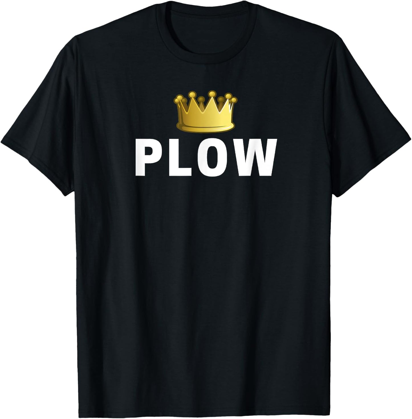 Plow King Funny T-Shirt - T-Shirt | Black