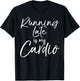Funny Workout Quote Fitness Saying Running Late is My Cardio T-Shirt - T-Shirt | Black